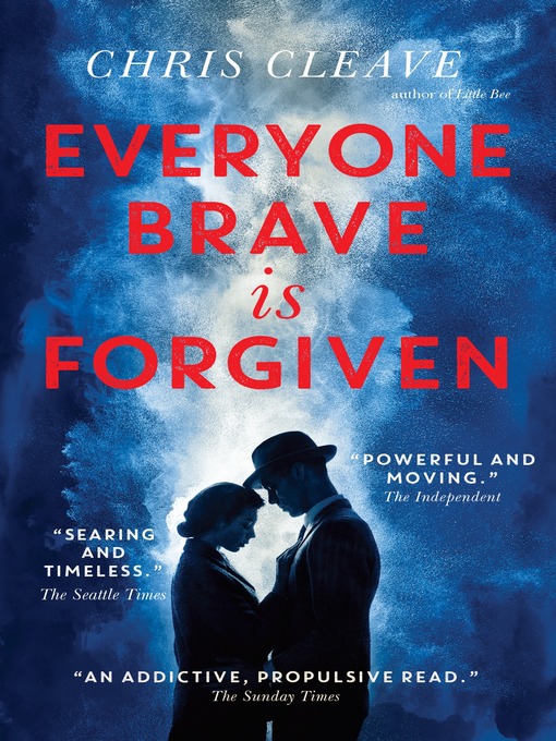 Title details for Everyone Brave Is Forgiven by Chris Cleave - Available